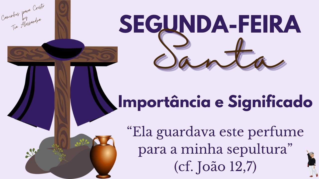 SEGUNDA FEIRA SANTA - Importância e Significado - YouTube