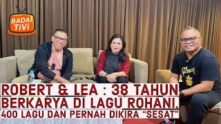 ROBERT LEA SUTANTO : 38 TAHUN BERKARYA DI DUNIA ROHANI, 400 LAGU LEBIH DAN PERNAH DIKIRA SESAT