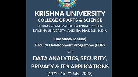KRISHNA UNIVERSITY FDP One Week FDP On “DATA ANALYTICS, SECURITY, PRIVACY IT’S APPLICATIONS” july22