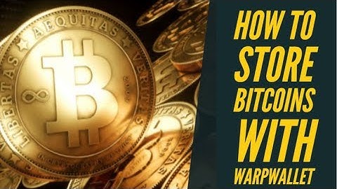 How to Store Bitcoins with WarpWallet