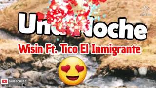 Una Noche🔥 Wisin Ft. Tico El Inmigrante🔥 Preview 2020