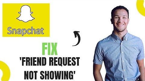 How to Fix Friend Request Not Showing on Snapchat
