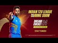 Dream cricket indian t20 league official teaser 2