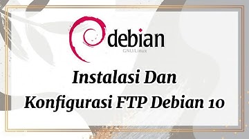 #4. Instalasi dan Konfigurasi FTP Server PROFTPD Debian 10