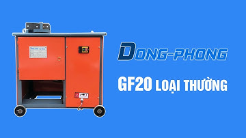 HÀNG MỚI VỀ | Máy uốn đai Đông Phong GF20 loại thường