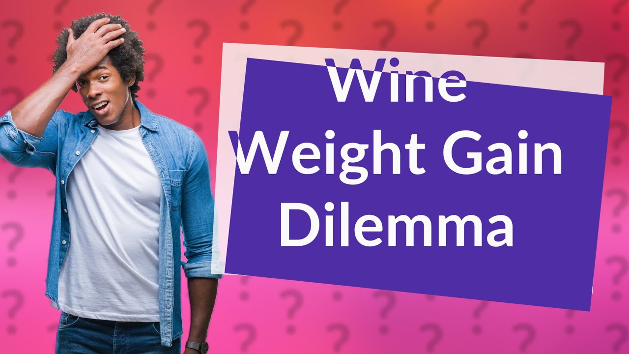 Can drinking wine every night cause weight gain? YouTube