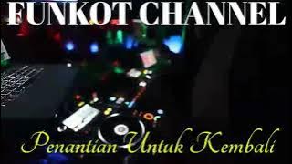 PENANTIAN UNTUK KEMBALI SINGLE FUNKOT