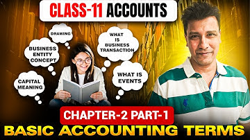 Basic Accounting Terms | Capital , Drawing |  Chapter 2 Part 1 | Class 11 Accounts