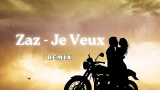 Zaz - Je Veux Remix