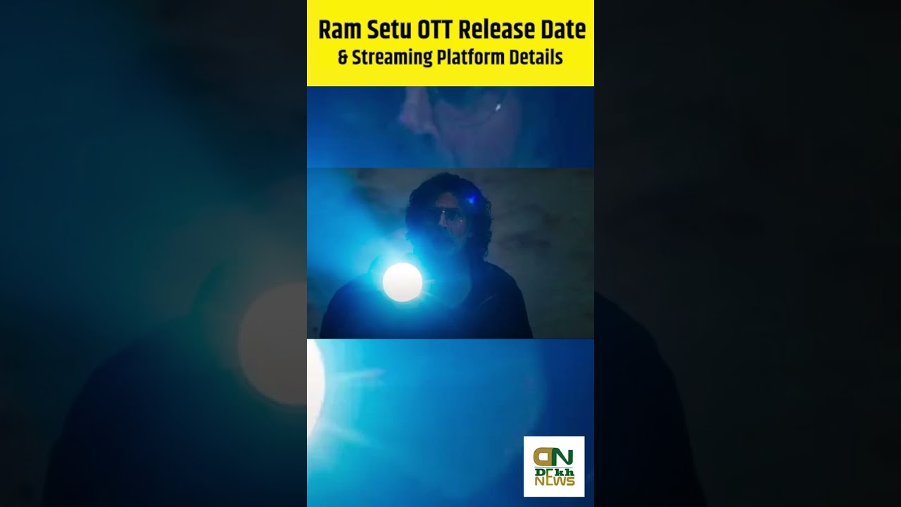 Ram Setu OTT Release Date & Streaming Platform Details 