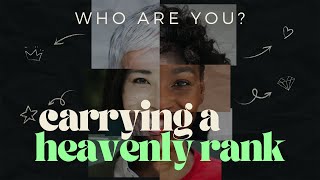 Carrying a Heavenly Rank | Who Are You Series - Murray Smith