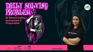 Daily Problem Solving | Bi Wizard coding tournament-2 prepration|Sadaf Khan | GFG School