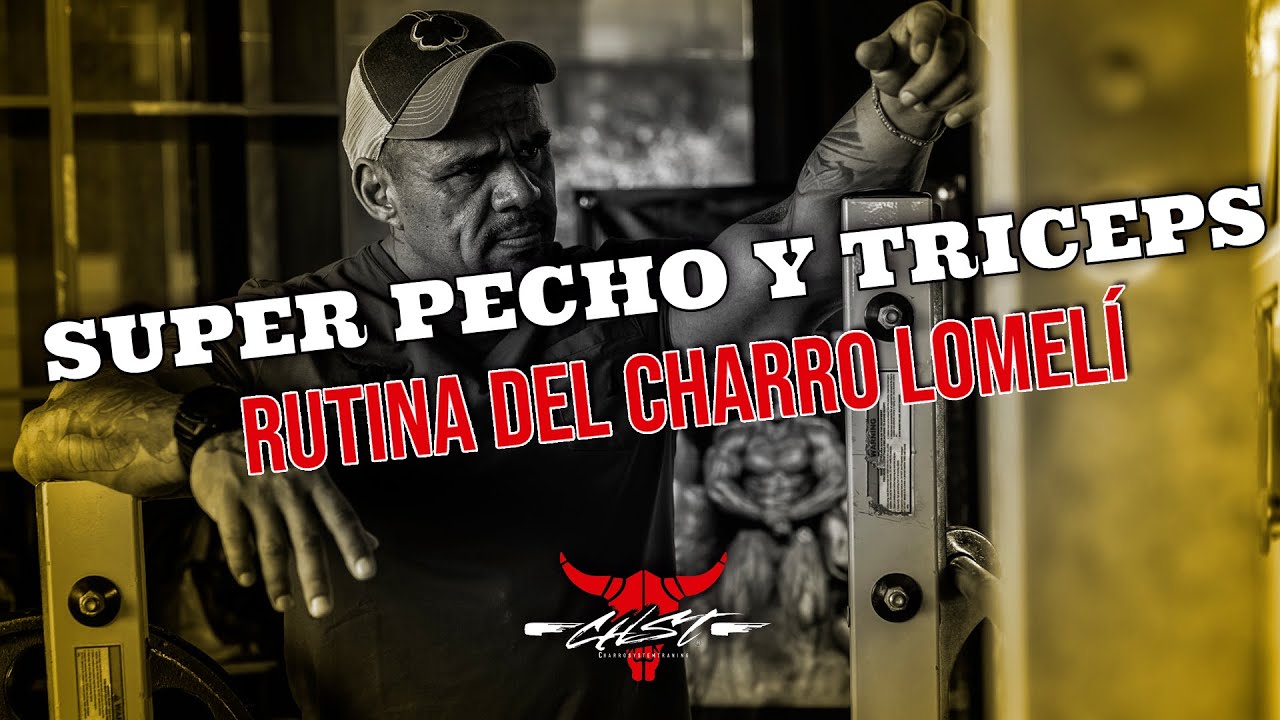 SUPER RUTINA DE PECHO Y TRICEPS - CHARRO LOMELI