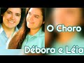 O Choro - Débora e Léia (Legendado)