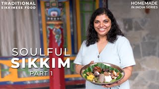 SOULFUL SIKKIM PART 1 | TRADITIONAL SIKKIMESE FEAST | Kachung Ningro Gyari | HomeMade In India