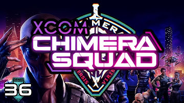 XCOM: Chimera Squad - Part 36: You Can