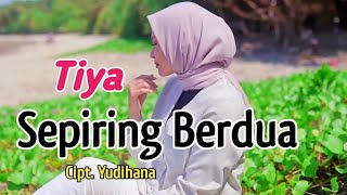 SEPIRING BERDUA - TIYA (Cover Dangdut) VIDEO LIRIK