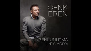 Cenk Eren - Beni Unutma (Lyric Video)