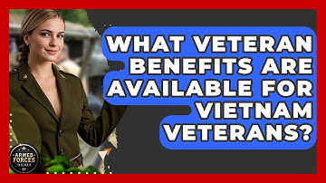 What Veteran Benefits Are Available for Vietnam Veterans? | Armed Forces Insider