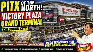 PITX OF THE NORTH! SILIPIN ANG VICTORY PLAZA GRAND TERMINAL SA CALOOCAN | BAGONG MEGA TRANSPORT HUB!
