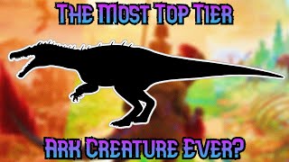 The 10 Most Top Tier Ark Dinos Ever! (Get These Now?)