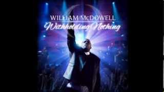 Video thumbnail of "William McDowell   Withholding Nothing AUDIO ONLY"