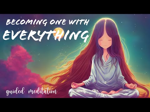 Becoming One With Everything Guided Meditation