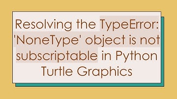 Resolving the TypeError: 