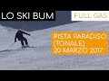 Pista Paradiso (Passo del Tonale) - 20 Marzo 2017