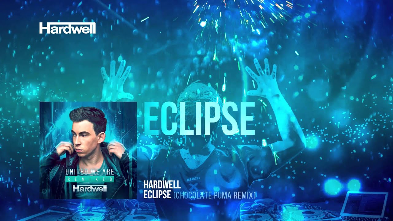 Hardwell - Eclipse (Chocolate [FULL] [#UWAREMIXED 01/15] - YouTube