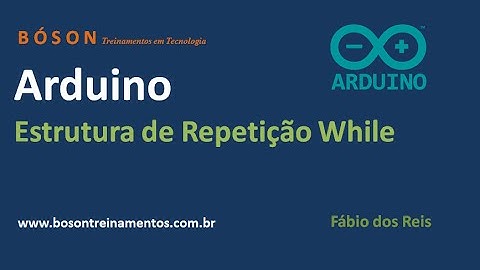 Arduino - Estrutura de Repetição While