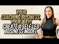 Self Led Coaching Business Model | Create Your Business, Your Way