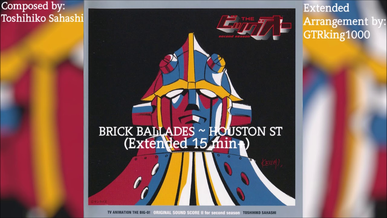 The Big-O (Anime): BRICK BALLADES ~ HOUSTON ST (Extended