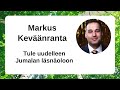 Markus Keväänranta - Tule uudelleen Jumalan läsnäoloon