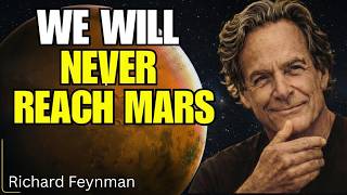 Why We Will Never Reach Mars | Richard Feynman Profile