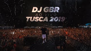 DJ GBR Show Ao Vivo - TUSCA 2019
