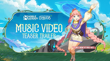 Music Video Teaser Trailer丨Beyond the Clouds Series Skins丨Mobile Legends: Bang Bang