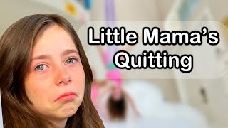 Little Mama DID QUIT!😭 Part 2