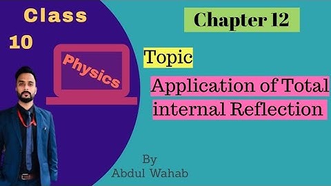 Matric-Physics-Application of Total internal Reflection -Chapter 12  - Class 10th  Physics
