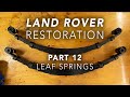 Land Rover Restoration Part 12 - Refurbishing Leaf Springs