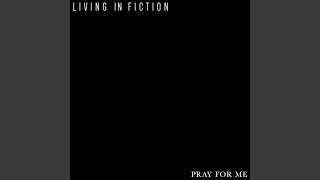 Pray for Me (feat. Divisions) - Living In Fiction