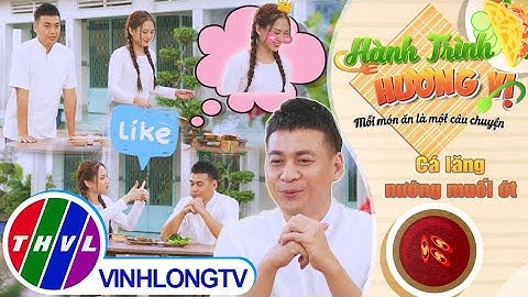 Hành trình hương vị - Tập 114: Cá lăng nướng muối ớt