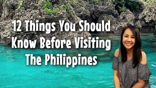 12 Things You Should Know Before Visiting The Philippines