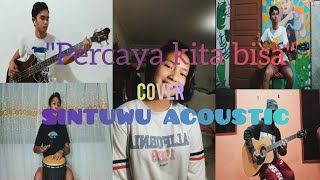'PERCAYA KITA BISA' (Robi navicula)| Cover Sintuwu Acoustic.