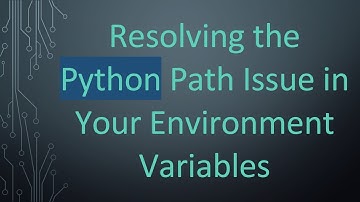 Resolving the Python Path Issue in Your Environment Variables