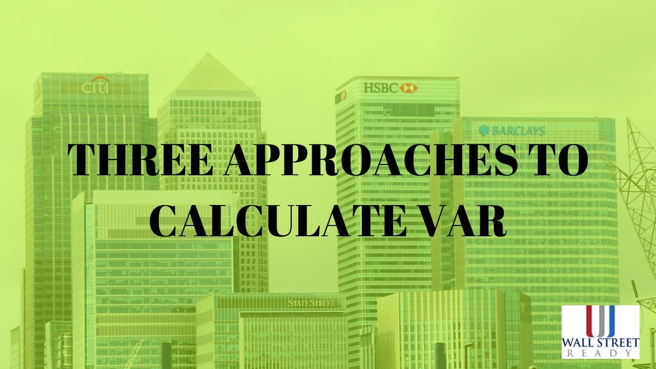 FRM - Three approaches to calculate VAR