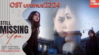 [FreenBecky] 'STILL MISSING YOU' Uranus2324OST #freenbeck #freensarocha #beckyarmstrong #uranus2324