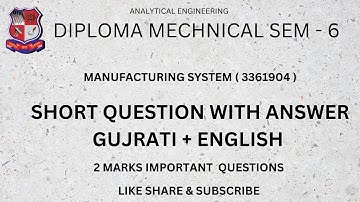 MANUFACTURING SYSTEM 2 MARKS SHORT MOST IMP QUESTION PART-2 (3361904) GTU DIPLOMA MECHNICAL #gtu
