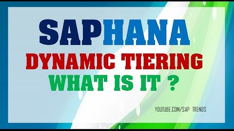 SAP HANA DYNAMIC TIERING  - WHAT IS IT ?