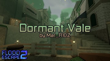 Dormant Vale [Easy] by Mar_R10Z | Flood Escape 2: Community Maps